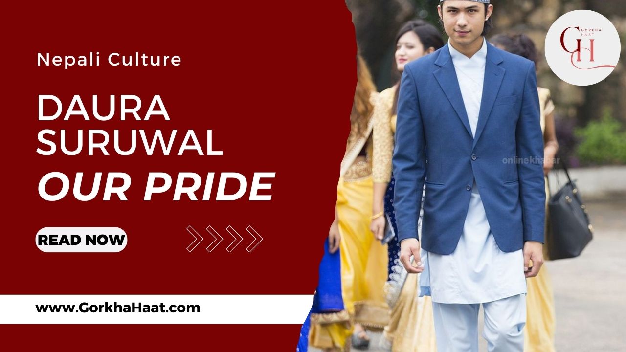 Pride of Nepal: The Daura Suruwal – Timeless Traditional Attire of the Gorkhas in Darjeeling